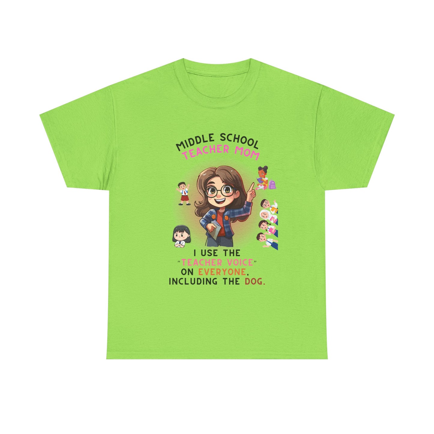 Middle School Teacher Mom Heavy Cotton Tee- I Use 'the Teacher Voice' On Everyone, Including The Dog