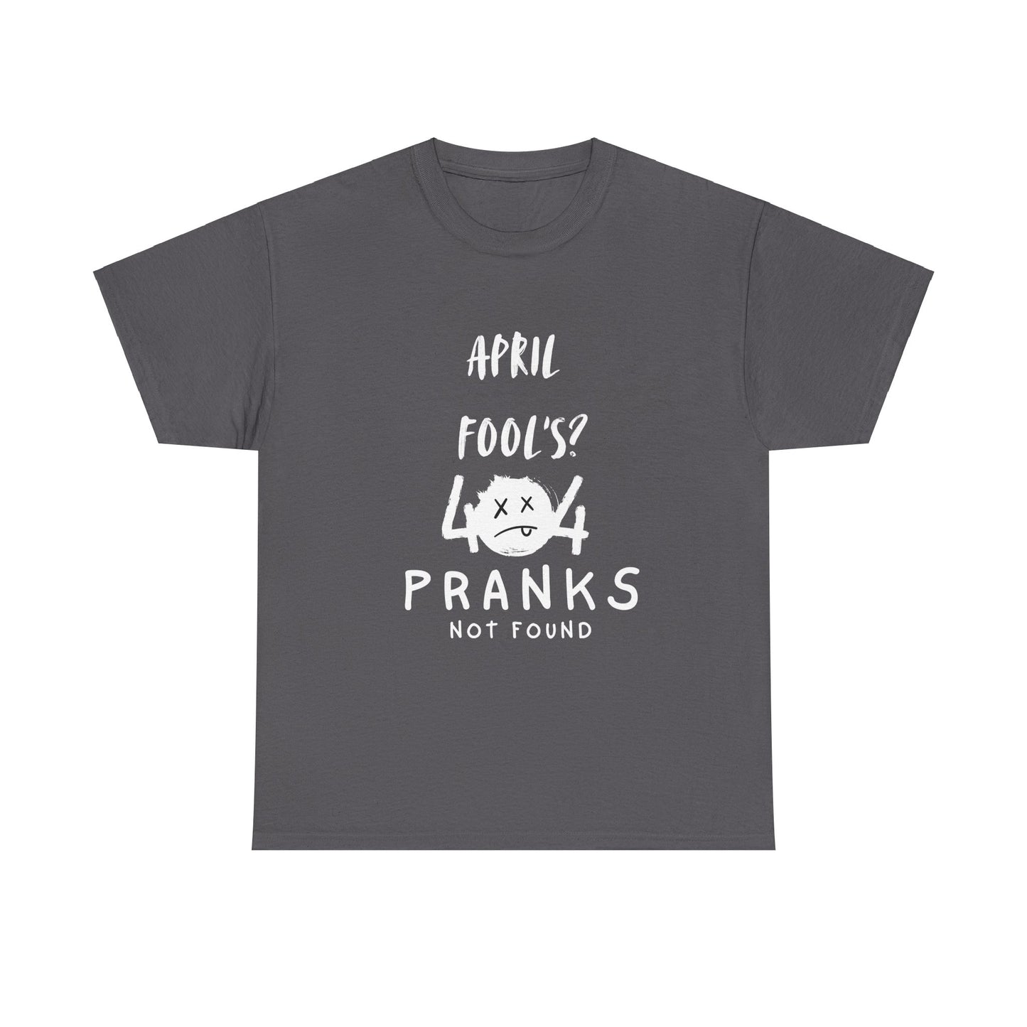 April Fools 404 Pranks Not Found- Funny Tech Shirt for Developer