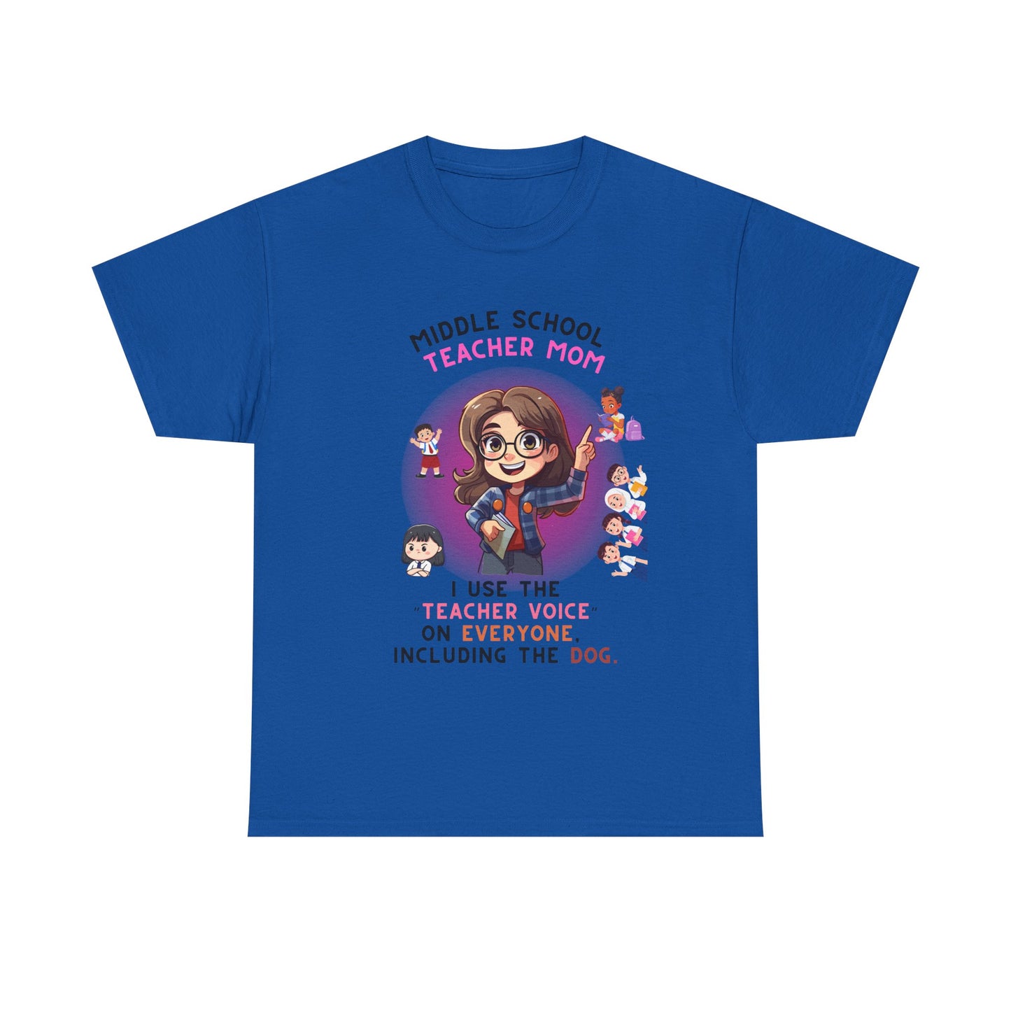 Middle School Teacher Mom Heavy Cotton Tee- I Use 'the Teacher Voice' On Everyone, Including The Dog