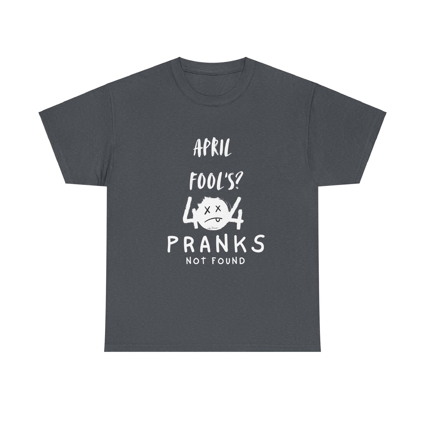 April Fools 404 Pranks Not Found- Funny Tech Shirt for Developer