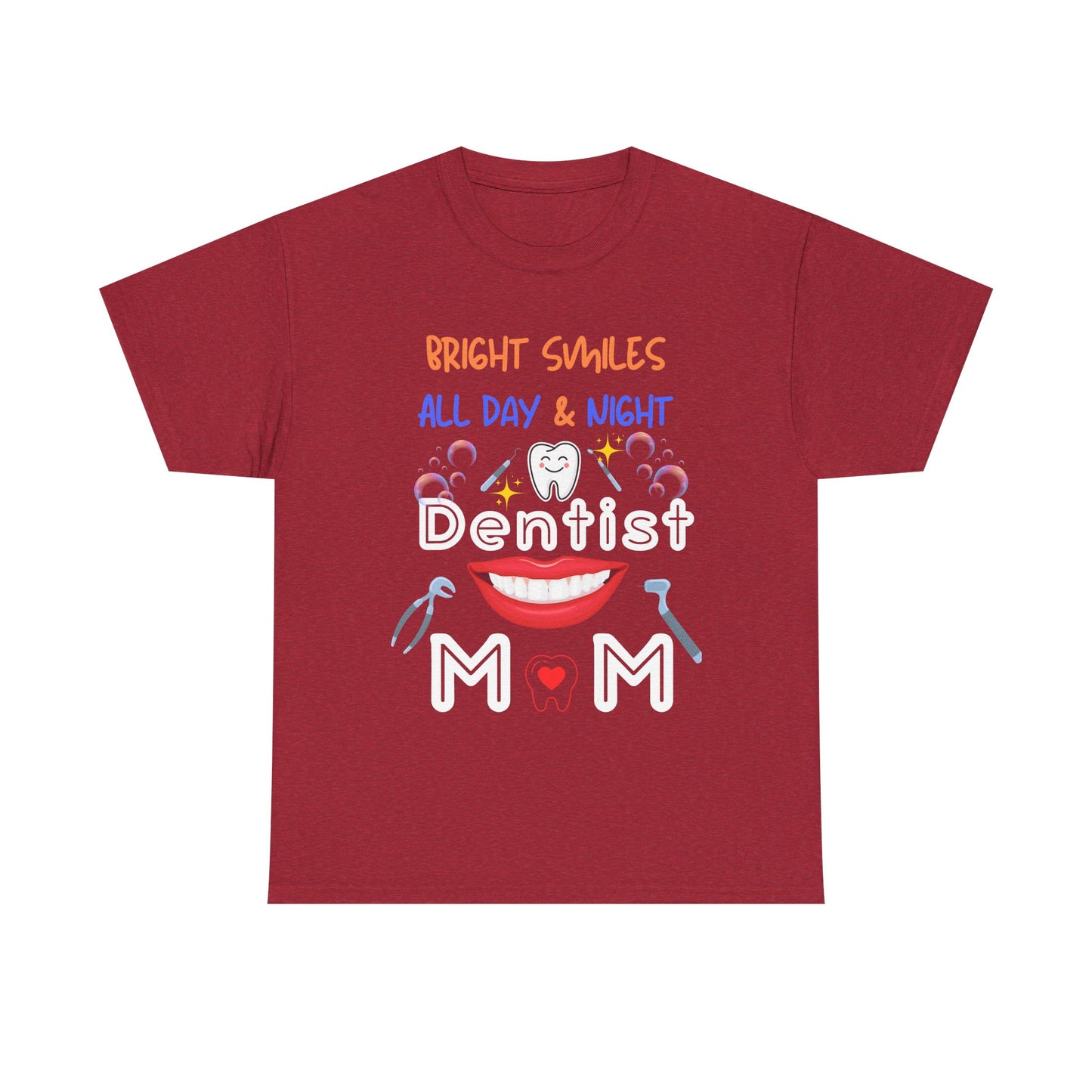 Funny Dentist Mom Tee - Bright Smiles All Day & Night, DentistMom,BrightSmiles,MomLife,DentalLife,SuperMom,DentalHygiene,MomOfAllTrades,TeethGoals