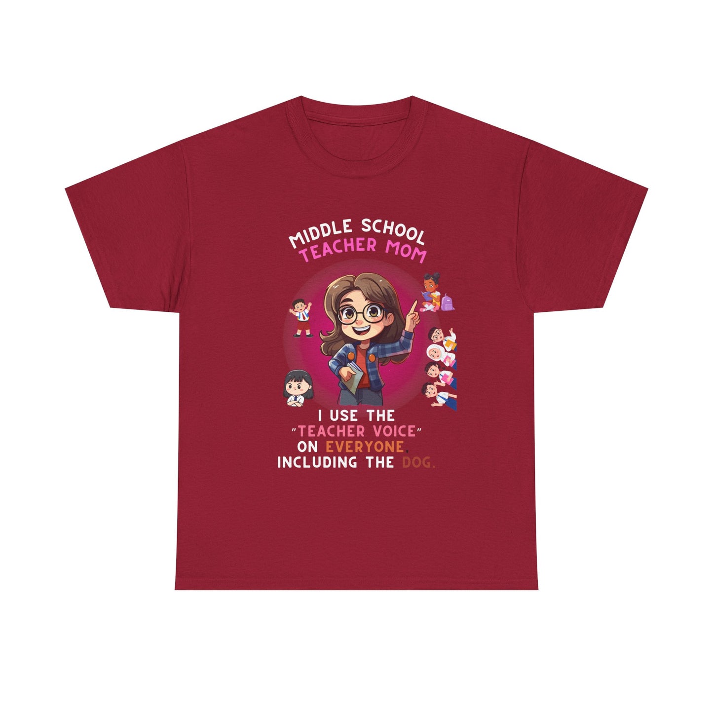 Middle School Teacher Mom Heavy Cotton Tee- I Use 'the Teacher Voice' On Everyone, Including The Dog