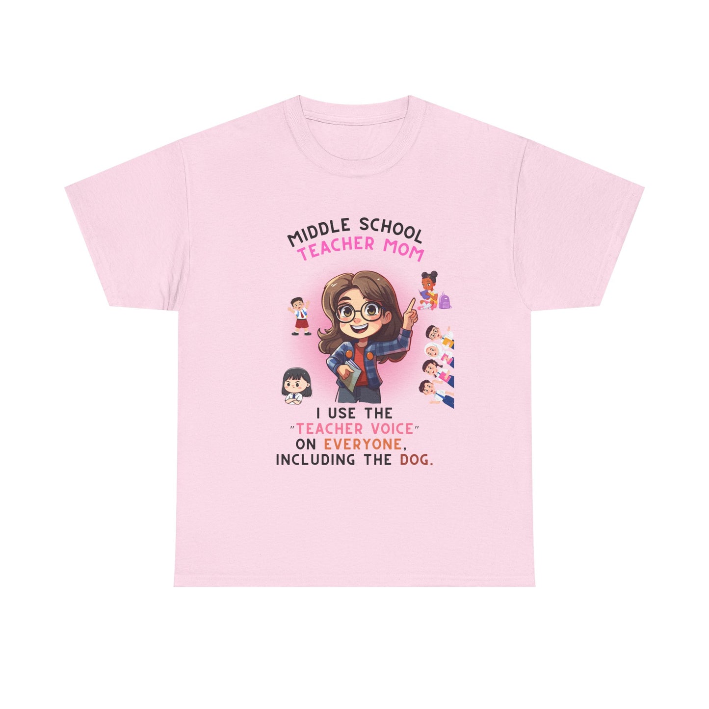 Middle School Teacher Mom Heavy Cotton Tee- I Use 'the Teacher Voice' On Everyone, Including The Dog