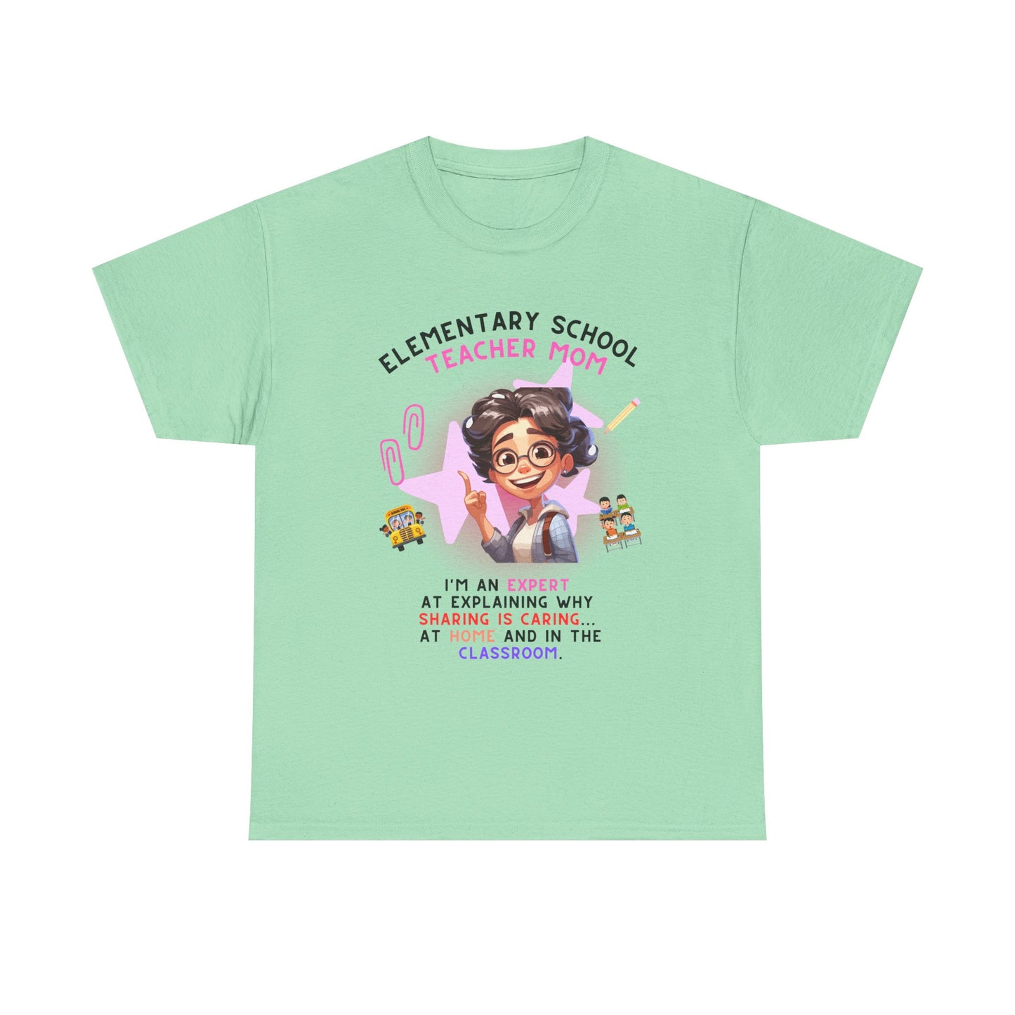 Elementary School Teacher Mom Tee: Expert at Explaining Sharing n Caring