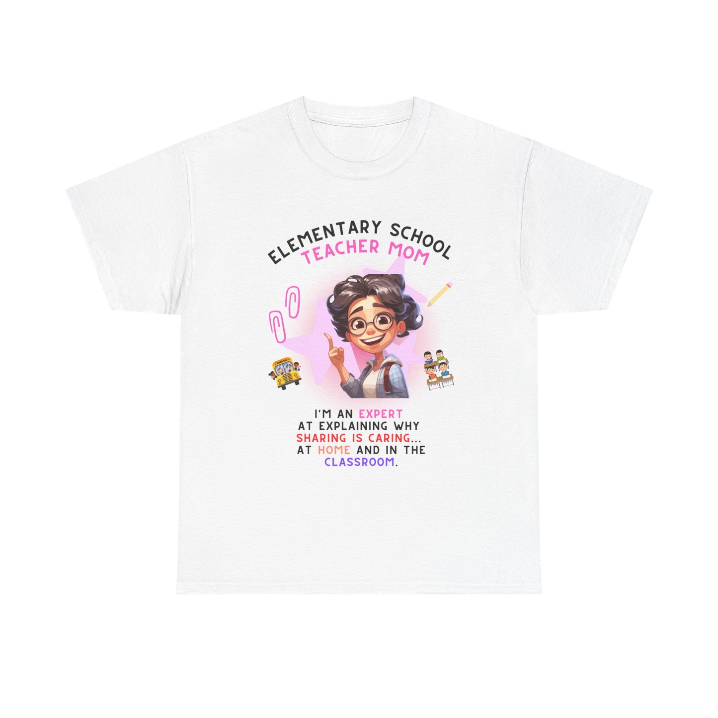 Elementary School Teacher Mom Tee: Expert at Explaining Sharing n Caring