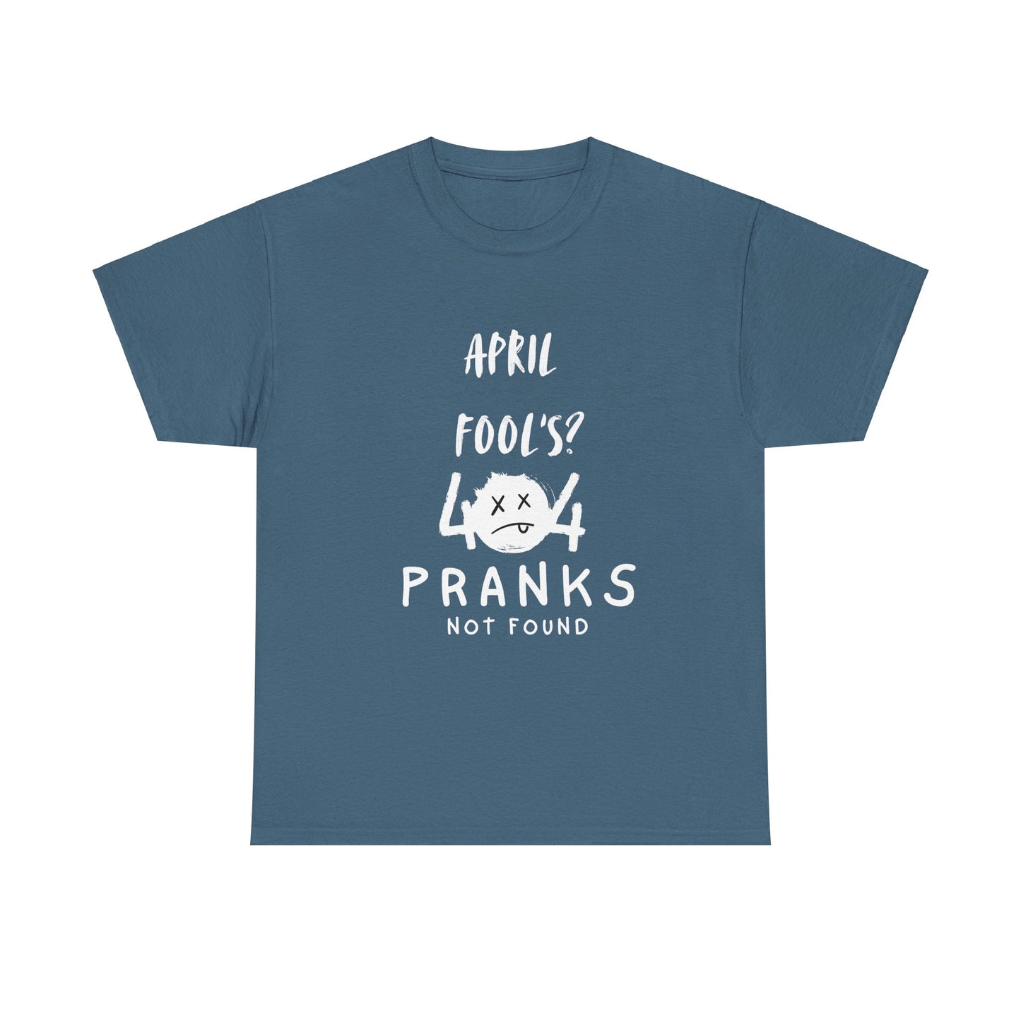 April Fools 404 Pranks Not Found- Funny Tech Shirt for Developer