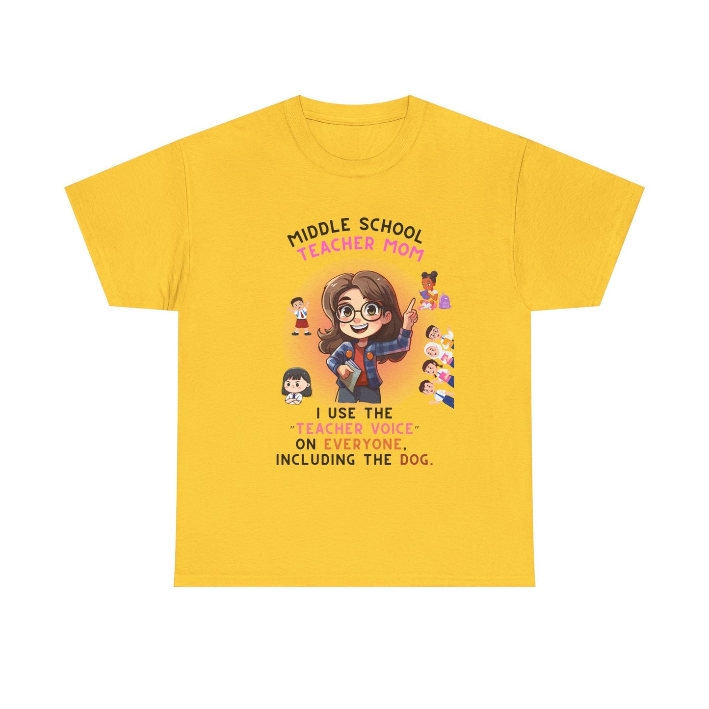 Middle School Teacher Mom Heavy Cotton Tee- I Use 'the Teacher Voice' On Everyone, Including The Dog