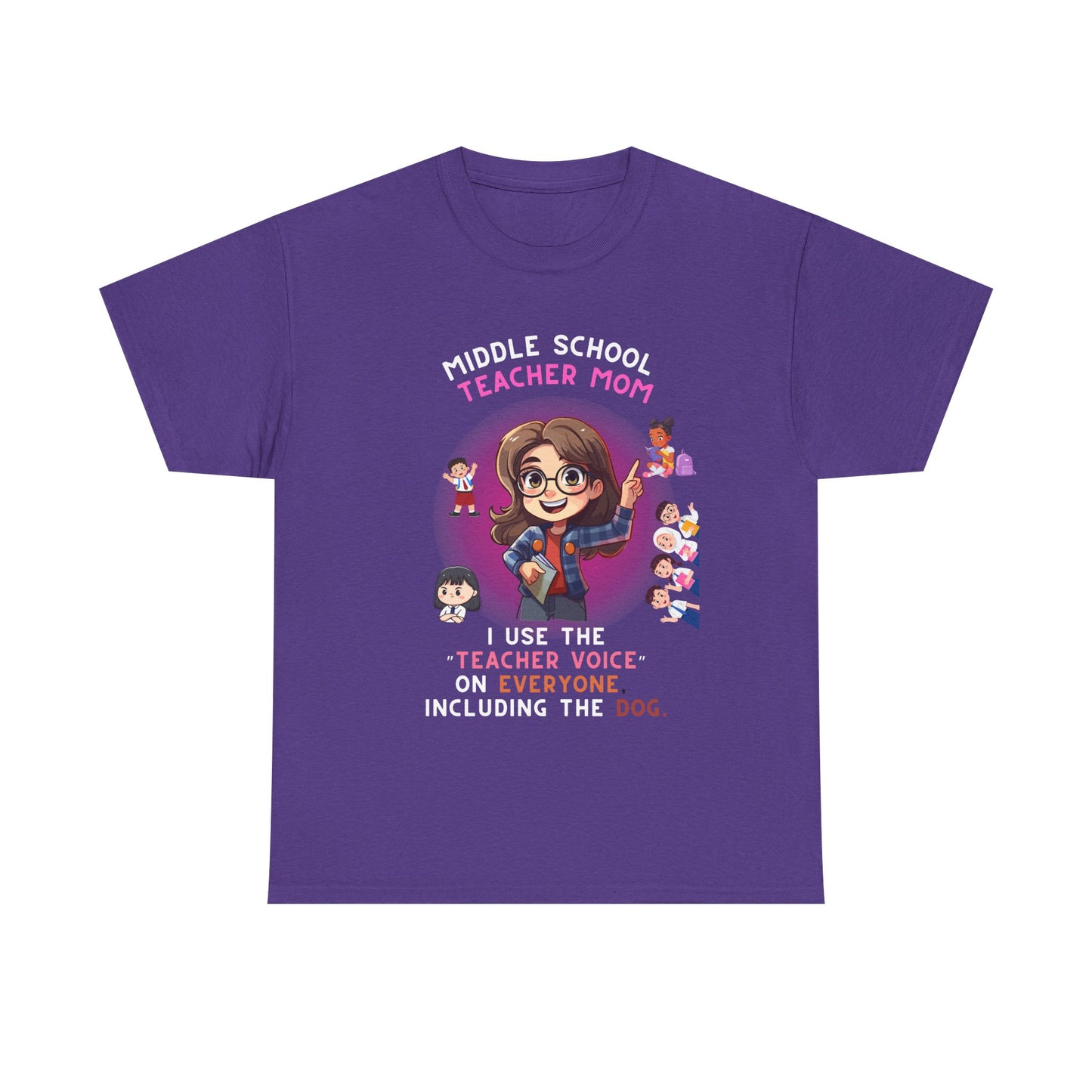 Middle School Teacher Mom Heavy Cotton Tee- I Use 'the Teacher Voice' On Everyone, Including The Dog