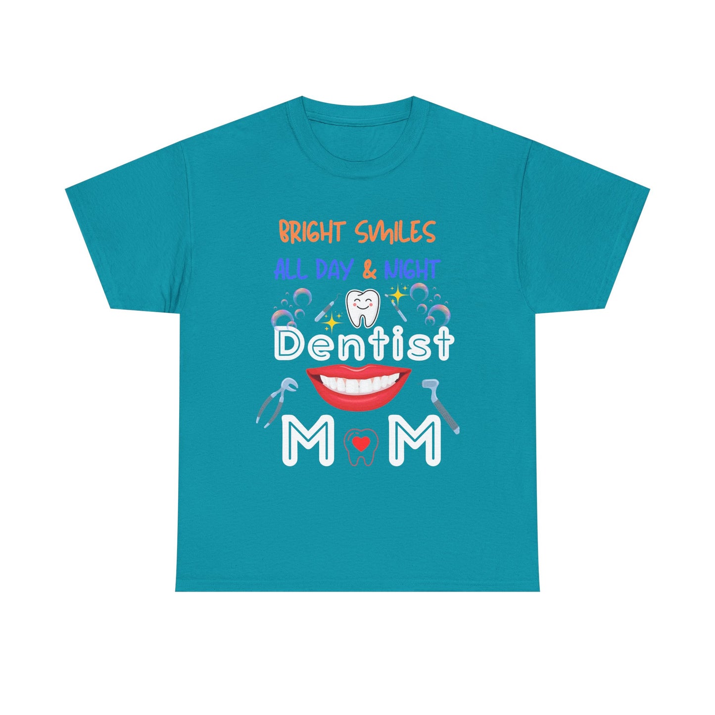 Funny Dentist Mom Tee - Bright Smiles All Day & Night, DentistMom,BrightSmiles,MomLife,DentalLife,SuperMom,DentalHygiene,MomOfAllTrades,TeethGoals