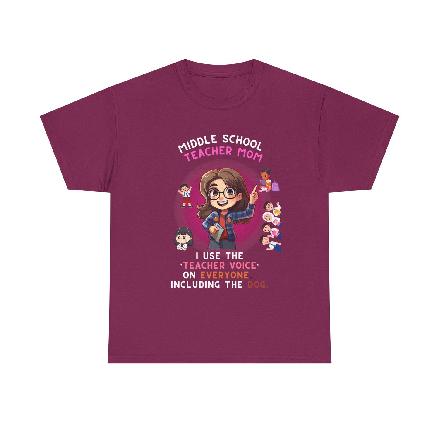 Middle School Teacher Mom Heavy Cotton Tee- I Use 'the Teacher Voice' On Everyone, Including The Dog
