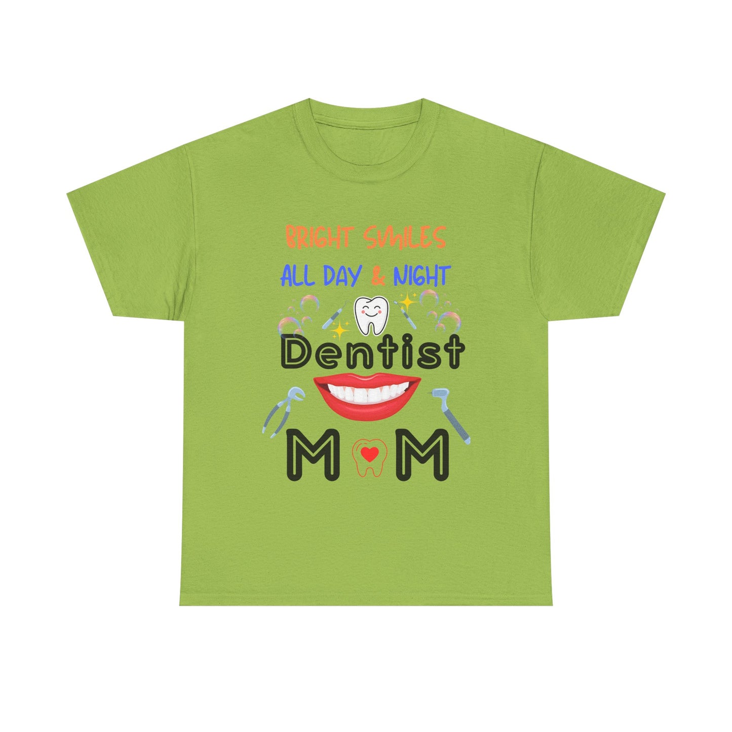 Funny Dentist Mom Tee - Bright Smiles All Day & Night, DentistMom,BrightSmiles,MomLife,DentalLife,SuperMom,DentalHygiene,MomOfAllTrades,TeethGoals