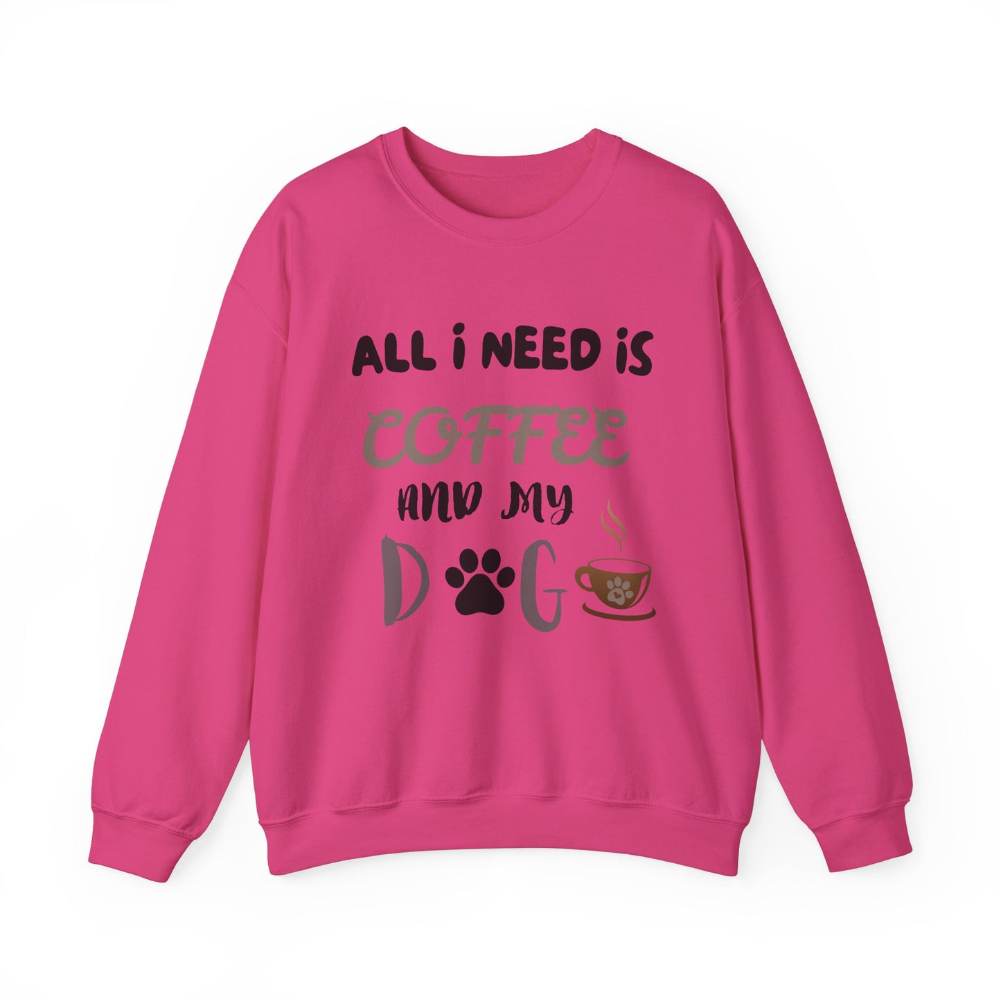 All I need is my Coffee and Dog Crewneck Sweatshirt, Coffee Dog Lover, Dog and Coffee Soulmates