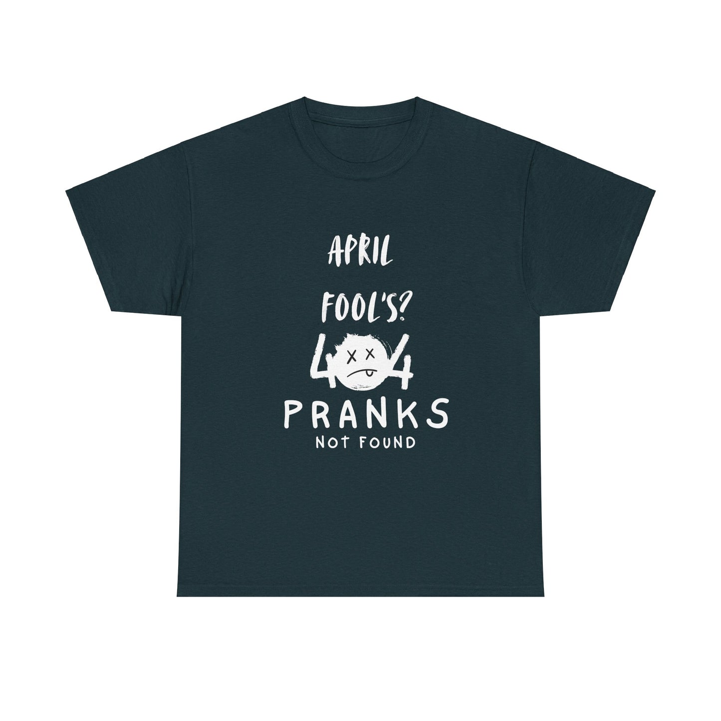 April Fools 404 Pranks Not Found- Funny Tech Shirt for Developer