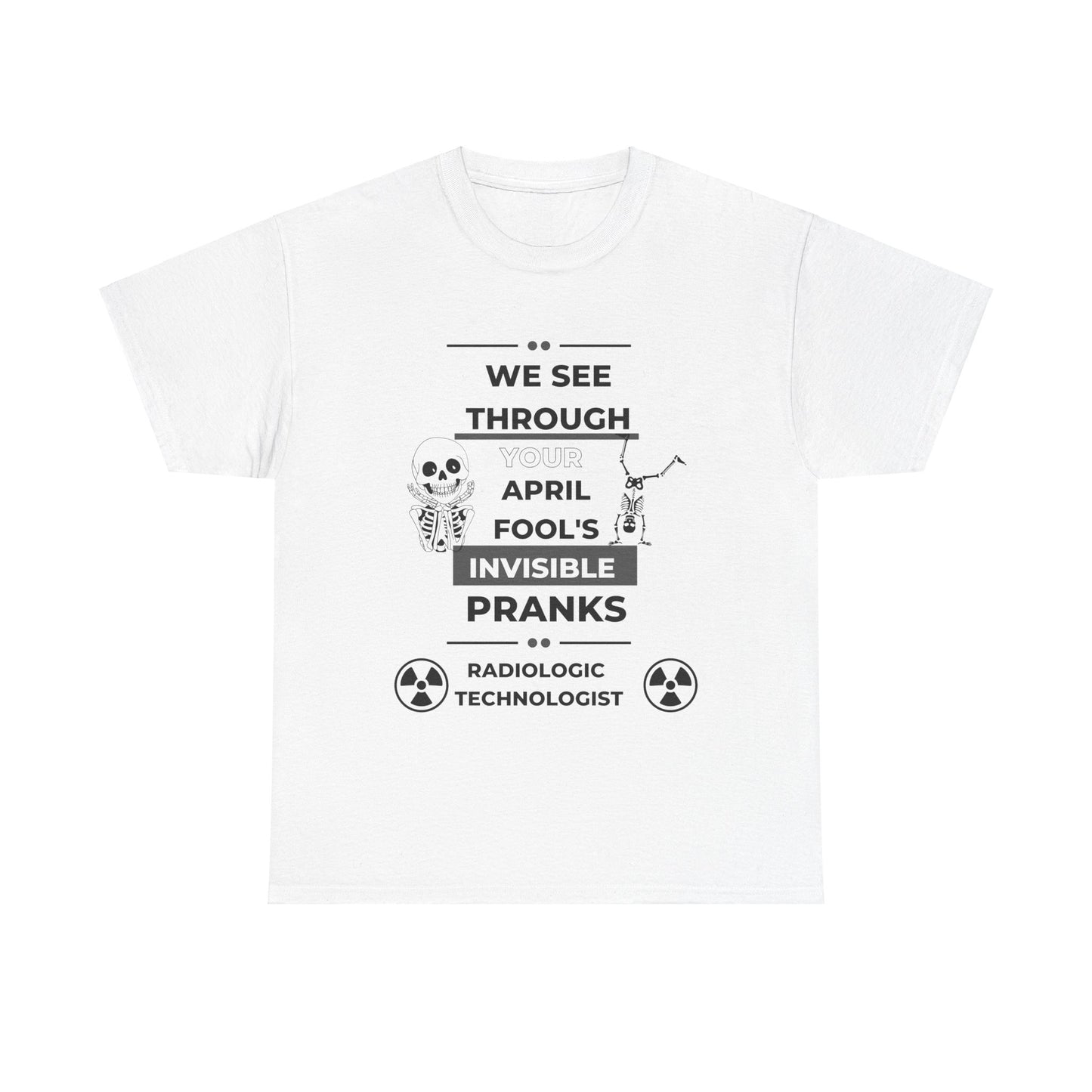 We See Right Through You; Radiologic Technologist Gift, April Fool For RT, Fun Shirt for Radiologic Technologist