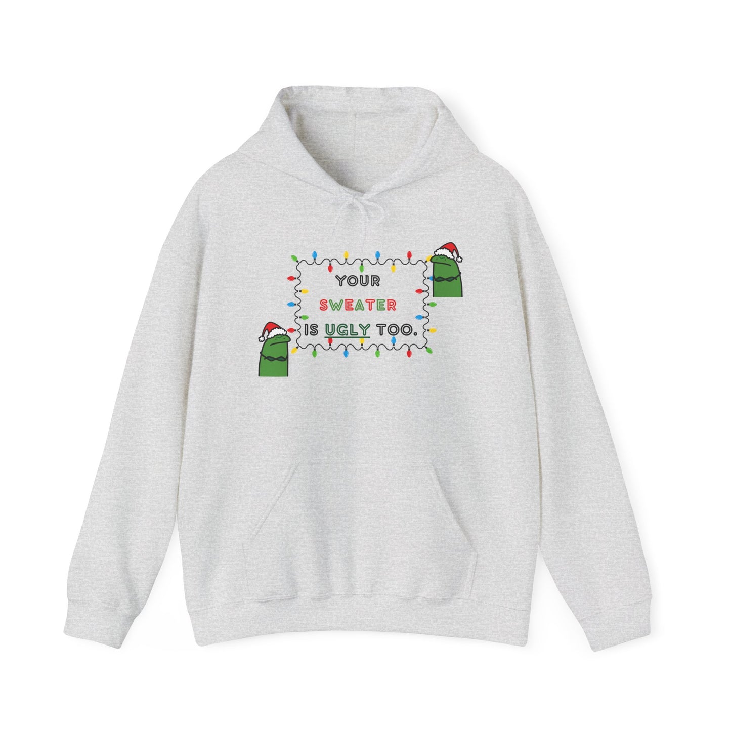 Your Sweater is Ugly Too, Ugly Holiday Sweatshirt, Lights Monster Christmas Hoodie, Ugly Sweater Party Hooded Sweatshirt