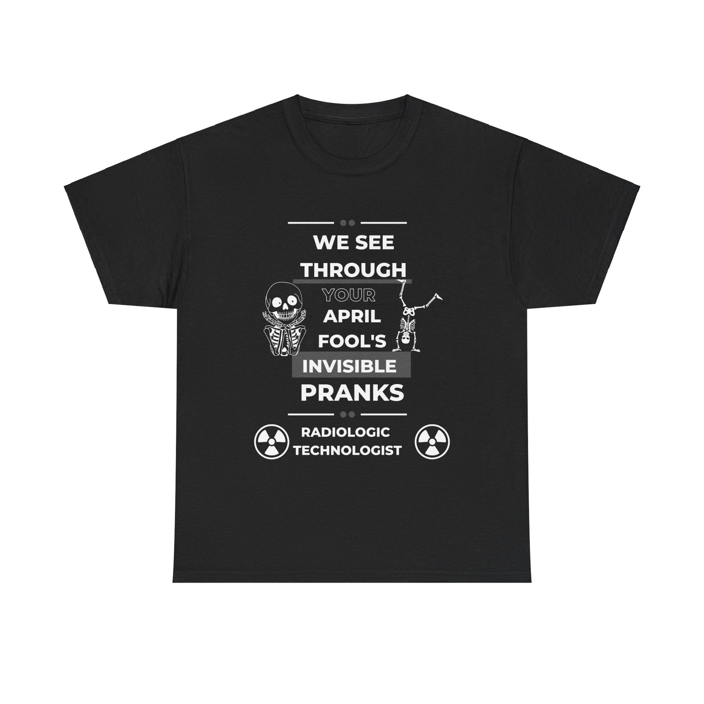 We See Right Through You; Radiologic Technologist Gift, April Fool For RT, Fun Shirt for Radiologic Technologist