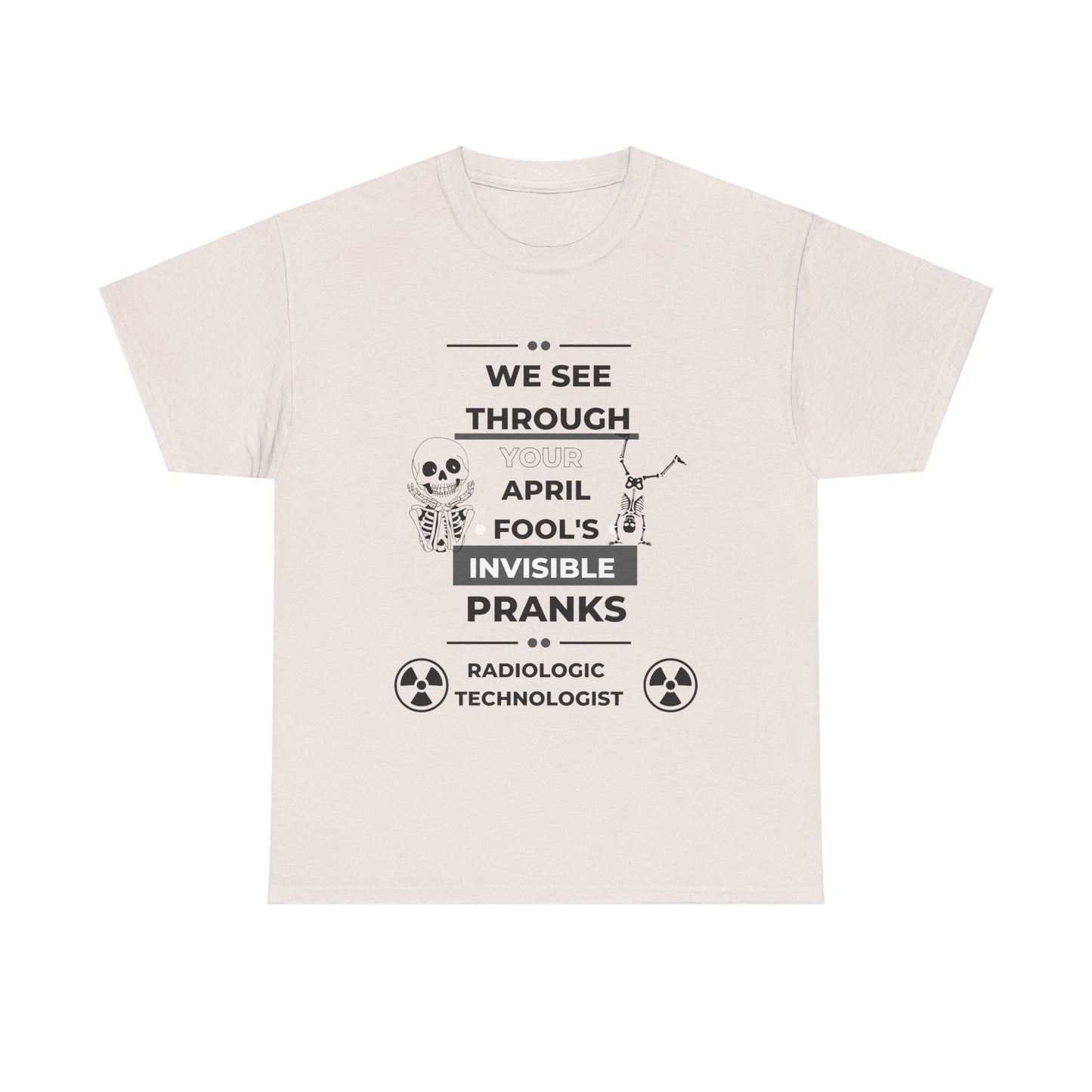 We See Right Through You; Radiologic Technologist Gift, April Fool For RT, Fun Shirt for Radiologic Technologist