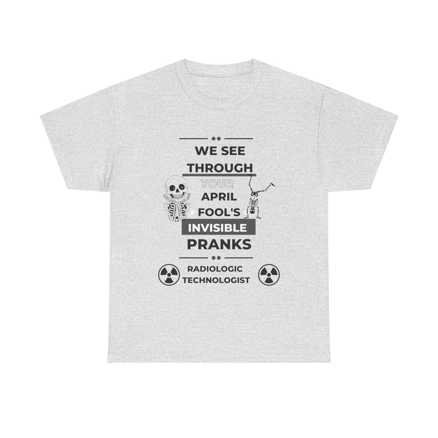 We See Right Through You; Radiologic Technologist Gift, April Fool For RT, Fun Shirt for Radiologic Technologist