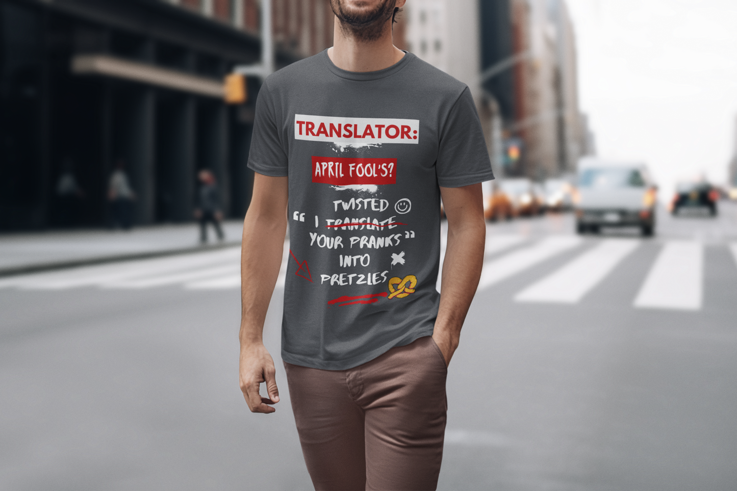 Translator: April Fool's? I twisted your pranks into pretzles- Funny April Fools' Day Translator Tee,TranslationHumor, TranslatorLife, LanguageNerd, AprilFoolsDay.