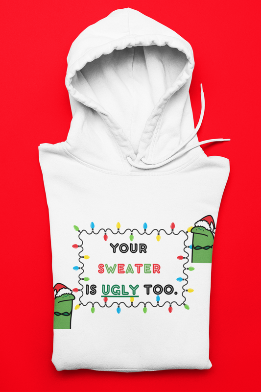 Your Sweater is Ugly Too, Ugly Holiday Sweatshirt, Lights Monster Christmas Hoodie, Ugly Sweater Party Hooded Sweatshirt